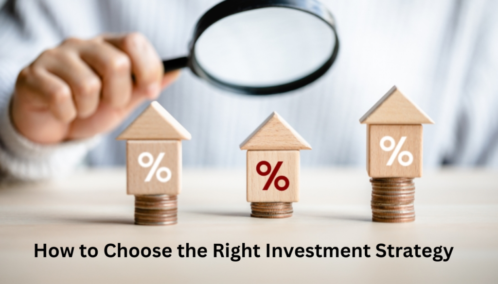 Choose the Right Investment Strategy