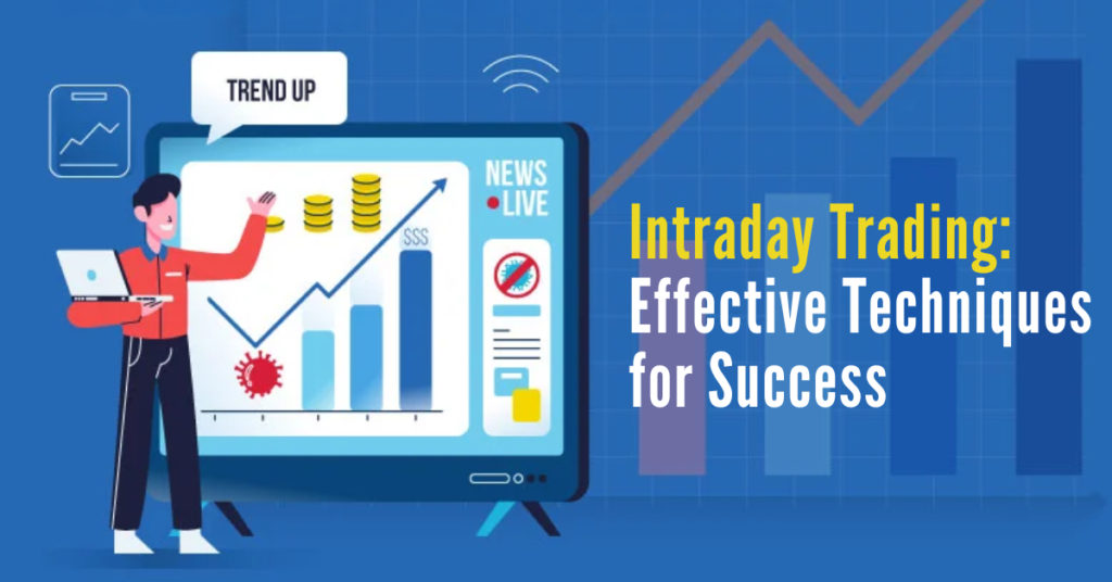 Intraday Trading Effective Techniques for Success